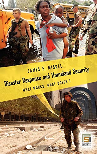 Stock image for Disaster Response and Homeland Security : What Works, What Doesn't for sale by Better World Books: West