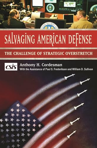 9780275992576: Salvaging American Defense: The Challenge of Strategic Overstretch (Praeger Security International)