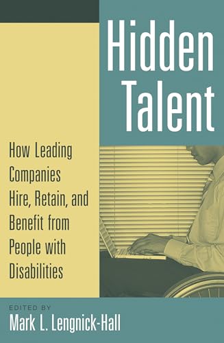 Stock image for Hidden Talent: How Leading Companies Hire, Retain, and Benefit from People with Disabilities for sale by SecondSale