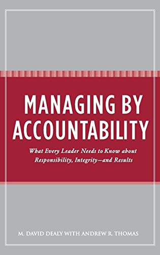 Beispielbild fr Managing by Accountability : What Every Leader Needs to Know about Responsibility, Integrity--And Results zum Verkauf von Better World Books