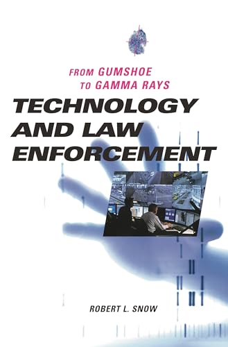 Imagen de archivo de Technology and Law Enforcement: From Gumshoe to Gamma Rays a la venta por SecondSale