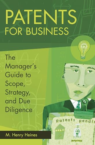 Patents for Business: The Manager's Guide to Scope, Strategy, and Due Diligence