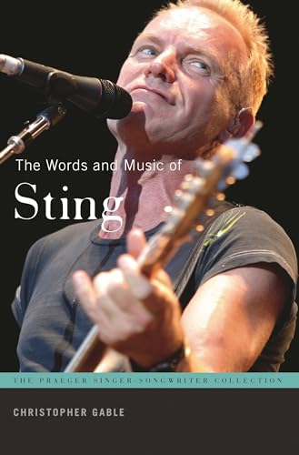 9780275993603: The Words and Music of Sting (The Praeger Singer-Songwriter Collection)