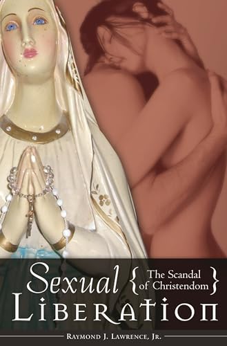 Beispielbild fr Sexual Liberation: The Scandal of Christendom (Psychology, Religion, and Spirituality) zum Verkauf von Byrd Books