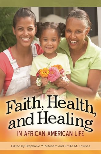 Stock image for Faith, Health, and Healing in African American Life (Religion, Health, and Healing) for sale by HPB-Red