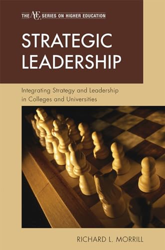 9780275993917: Strategic Leadership: Integrating Strategy and Leadership in Colleges and Universities (ACE/Praeger Series on Higher Education)