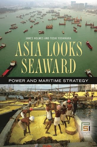 Stock image for Asia Looks Seaward: Power and Maritime Strategy (Praeger Security International) for sale by HPB Inc.