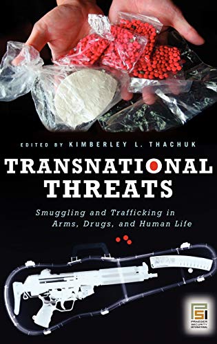 Beispielbild fr Transnational Threats : Smuggling and Trafficking in Arms, Drugs, and Human Life zum Verkauf von Better World Books: West
