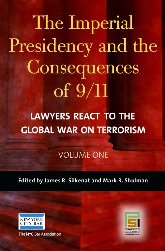 Stock image for The Imperial Presidency and the Consequences of 9/11 [2 volumes]: Lawyers React to the Global War on Terrorism [2 volumes] (Praeger Security International) for sale by suffolkbooks