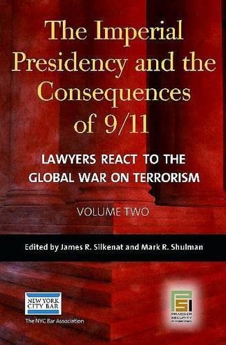 9780275994426: The Imperial Presidency and the Consequences of 9/11: Lawyers React to the Global War on Terrorism, Volume 2 (Praeger Security International)