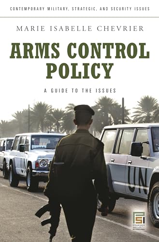 Imagen de archivo de Arms Control Policy: A Guide to the Issues (Praeger Security International) a la venta por Books From California