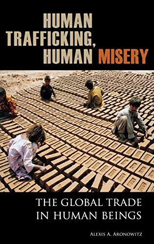 9780275994815: Human Trafficking, Human Misery: The Global Trade in Human Beings