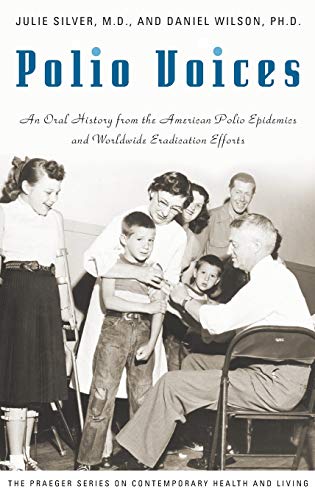 Imagen de archivo de Polio Voices: An Oral History from the American Polio Epidemics and Worldwide Eradication Efforts a la venta por Lowry's Books