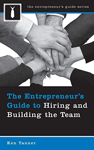 Beispielbild fr The Entrepreneur's Guide to Hiring and Building the Team zum Verkauf von Irish Booksellers