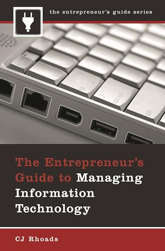 Imagen de archivo de The Entrepreneurs Guide to Managing Information Technology (Entrepreneurs Guides (Praeger)) a la venta por suffolkbooks