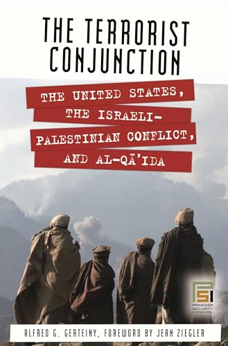 Beispielbild fr The Terrorist Conjunction: The United States, the Israeli-Palestinian Conflict, and al-Qa'ida zum Verkauf von ThriftBooks-Dallas