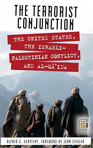 Imagen de archivo de The Terrorist Conjunction: The United States, the Israeli-Palestinian Conflict, and al-Qa'ida a la venta por ThriftBooks-Dallas