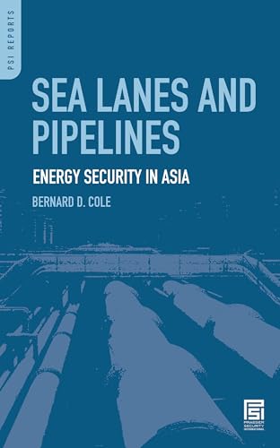 Imagen de archivo de Sea Lanes and Pipelines: Energy Security in Asia (Praeger Security International) a la venta por HPB-Red