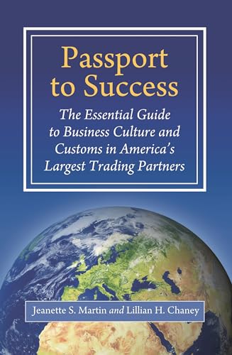 Imagen de archivo de Passport to Success: The Essential Guide to Business Culture and Customs in America's Largest Trading Partners a la venta por SecondSale