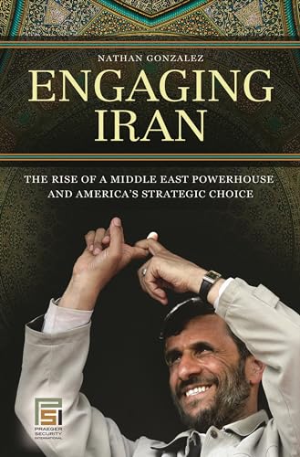 Engaging Iran: The Rise of a Middle East Powerhouse and America's Strategic Choice (signed)