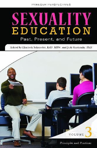 Sexuality Education: Past, Present, and Future, Volume 3, Principles and Practices (9780275998004) by Elizabeth Schroeder; Judy Kuriansky