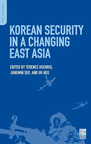 9780275998349: Korean Security in a Changing East Asia (PSI Reports)