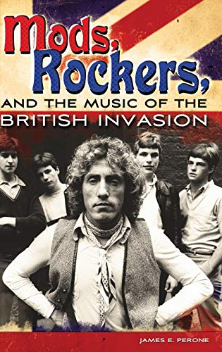 Imagen de archivo de Mods, Rockers, and the Music of the British Invasion a la venta por Textbooks_Source