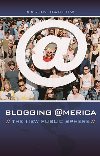 Beispielbild fr Blogging America : The New Public Sphere zum Verkauf von Better World Books