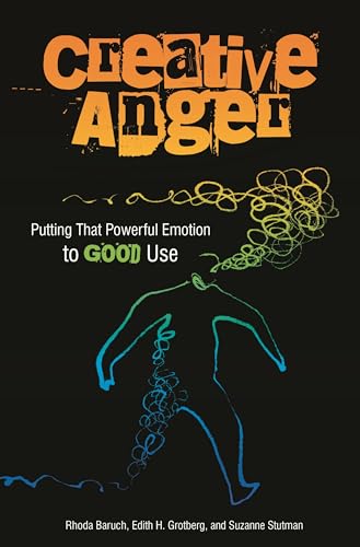 Beispielbild fr Creative Anger: Putting That Powerful Emotion to Good Use zum Verkauf von More Than Words