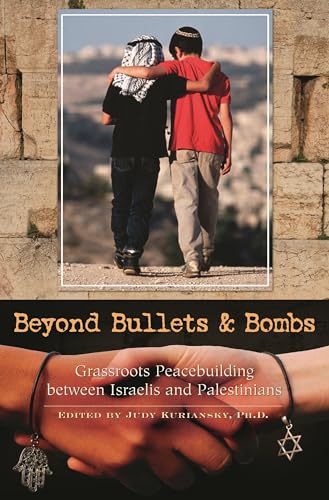 Stock image for Beyond Bullets and Bombs: Grassroots Peacebuilding between Israelis and Palestinians (Contemporary Psychology) for sale by Housing Works Online Bookstore