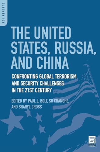 Stock image for The United States, Russia, and China: Confronting Global Terrorism and Security Challenges in the 21st Century (PSI Reports) for sale by Hay-on-Wye Booksellers