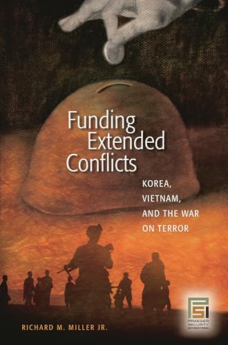 9780275998967: Funding Extended Conflicts: Korea, Vietnam, and the War on Terror (Praeger Security International)