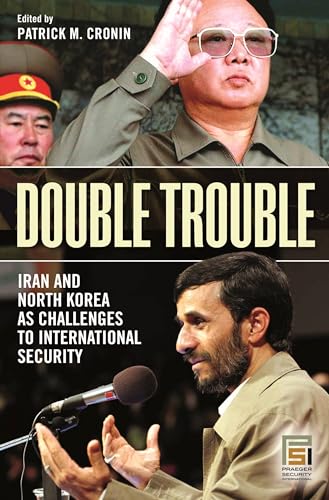 Stock image for Double Trouble: Iran and North Korea as Challenges to International Security (Praeger Security International) for sale by medimops