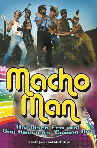 9780275999629: Macho Man: The Disco Era and Gay America's Coming Out