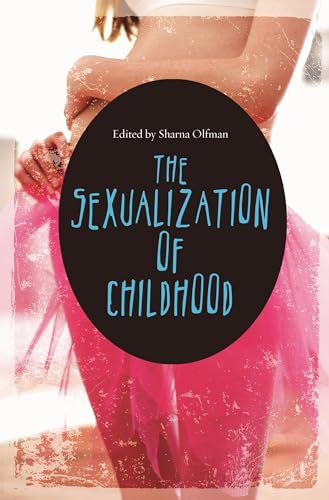 Beispielbild fr The Sexualization of Childhood zum Verkauf von Better World Books: West