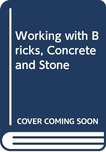 Stock image for Working with Bricks, Concrete and Stone for sale by J J Basset Books, bassettbooks, bookfarm.co.uk