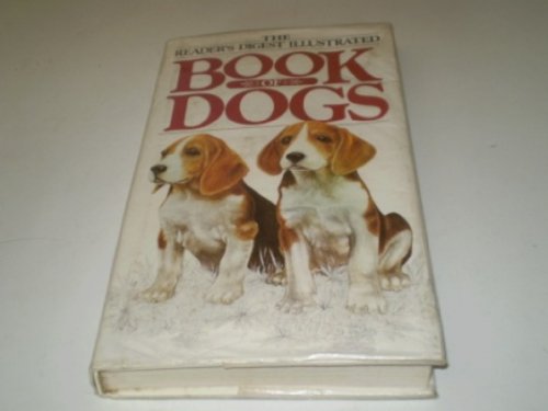 Beispielbild fr The " Reader's Digest" Illustrated Book of Dogs zum Verkauf von SecondSale