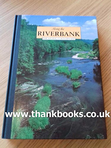 Stock image for Along the Riverbank : The Living Countryside for sale by Redruth Book Shop