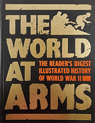 Stock image for The World at Arms: Readers Digest Illustrated History of World War II for sale by WorldofBooks