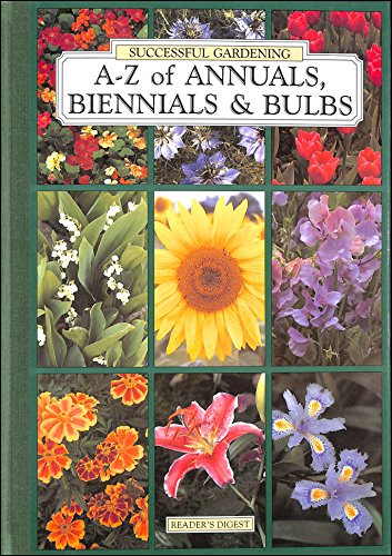 Beispielbild fr A-Z of Annuals, Biennials & Bulbs (Successful Gardening) zum Verkauf von AwesomeBooks