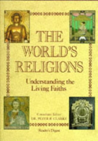 Stock image for The World's Religions: Understanding the Living Faiths (Readers Digest) for sale by SecondSale