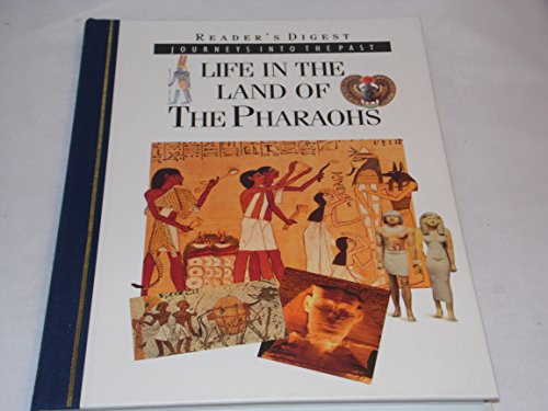 Life in the Land of the Pharaohs (Journeys into the Past)