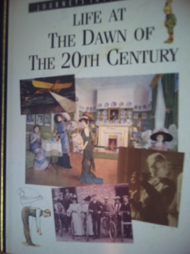 Beispielbild fr Life at the dawn of the 20th Century (Journeys into the past) zum Verkauf von WorldofBooks