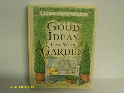 9780276421419: "Reader's Digest" Good Ideas for Your Garden: Hundreds of Practical Suggestions for Creating the Garden of Your Dreams