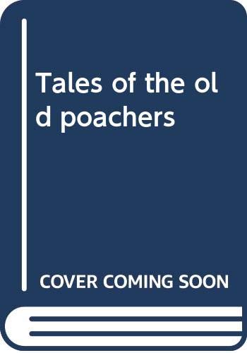 Imagen de archivo de Tales of the old poachers a la venta por WorldofBooks