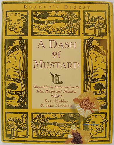 Imagen de archivo de A Dash of Mustard - Mustard in the Kitchen and on the Table: Recipes and Traditions a la venta por ThriftBooks-Atlanta