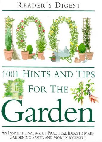 1001 Hints and Tips for the Garden by Reader's Digest (1996-10-25) (9780276422317) by Reader's Digest Association