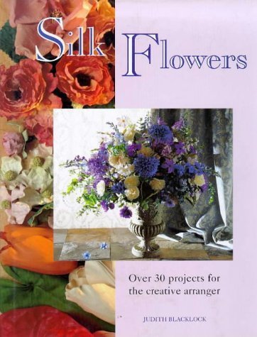 Imagen de archivo de "Reader's Digest" Silk Flowers: Complete Colour and Style Guide for the Creative Arranger a la venta por WorldofBooks