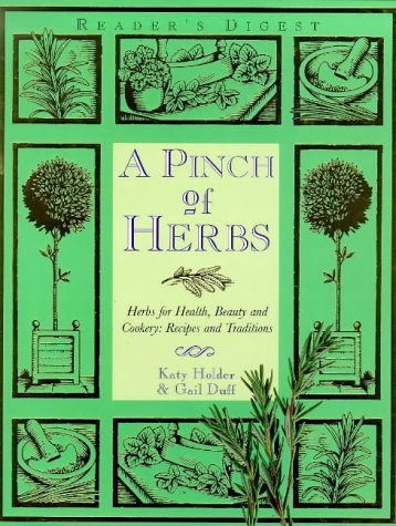 Imagen de archivo de A Pinch of Herbs: Herbs for Health, Beauty and Cookery - Recipes and Traditions a la venta por Goldstone Books