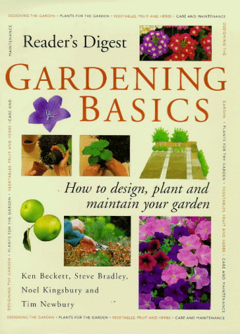 Stock image for Gardening Basics: How to Design, Plant and Maintain Your Garden for sale by WorldofBooks